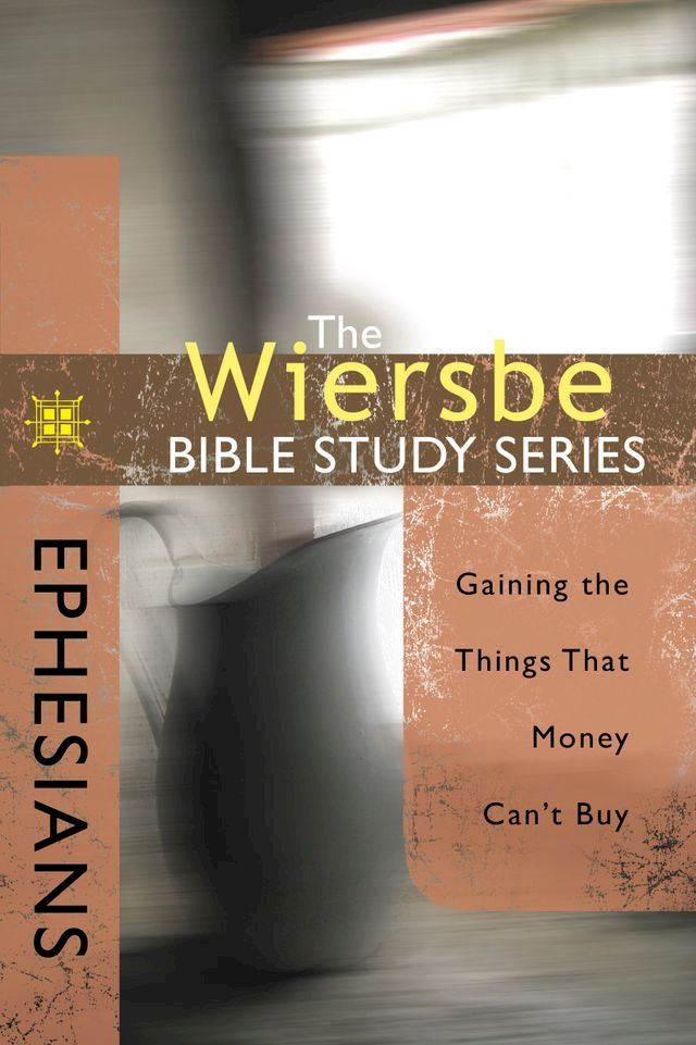  The Wiersbe Bible Study Series: Ephesians(Kobo/電子書)