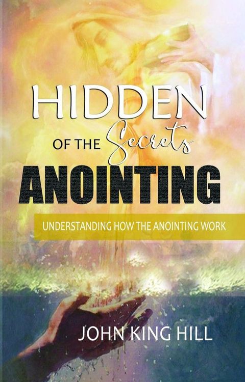 HIDDEN SECRETS OF THE ANOINTING(Kobo/電子書)