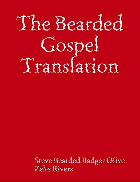 The Bearded Gospel Translation(Kobo/電子書)