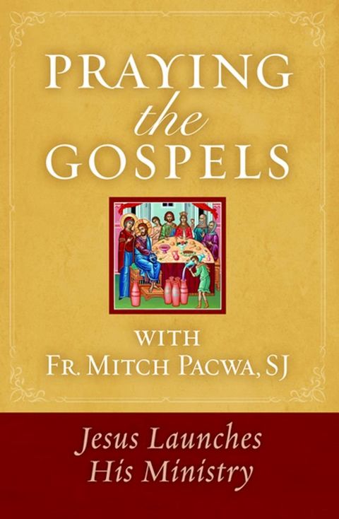 Praying the Gospels with Fr. Mitch Pacwa(Kobo/電子書)