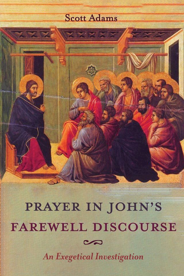  Prayer in John’s Farewell Discourse(Kobo/電子書)