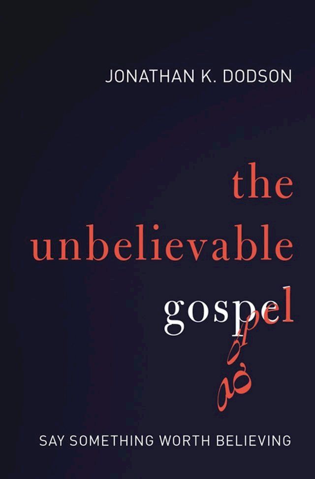  The Unbelievable Gospel(Kobo/電子書)