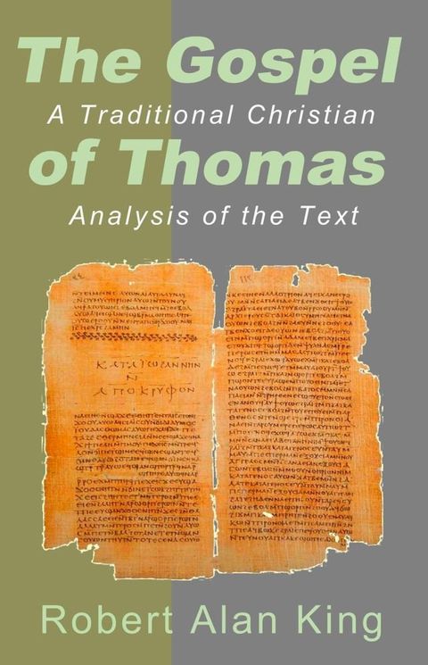 The Gospel of Thomas: A Traditional Christian Analysis of the Text(Kobo/電子書)