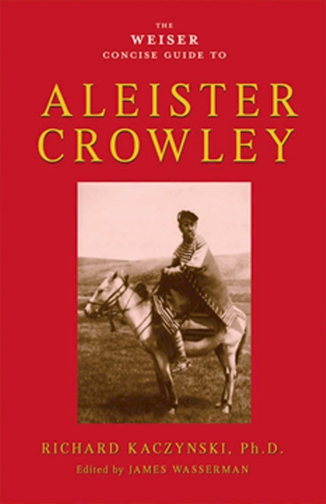  The Weiser Concise Guide to Aleister Crowley(Kobo/電子書)