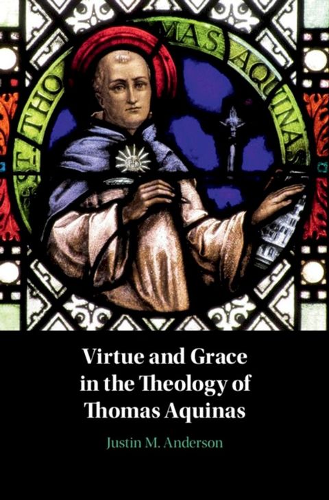 Virtue and Grace in the Theology of Thomas Aquinas(Kobo/電子書)