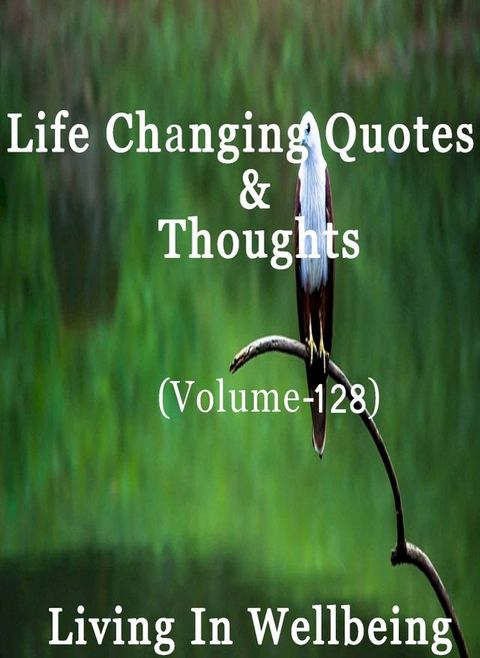 Life Changing Quotes & Thoughts (Volume 128)(Kobo/電子書)