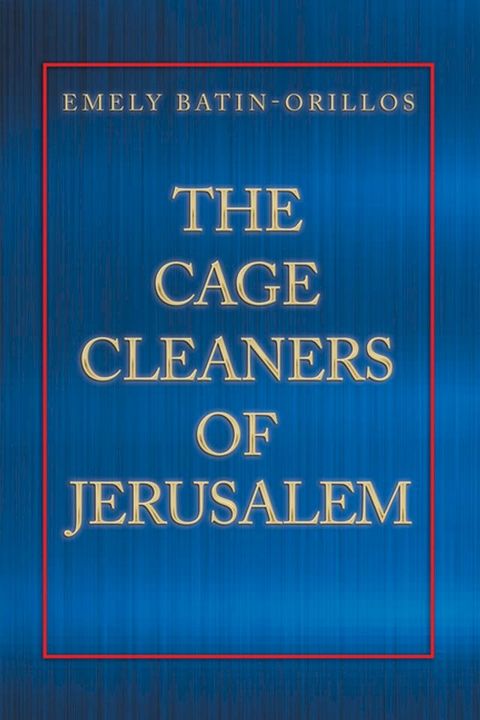 The Cage Cleaners of Jerusalem(Kobo/電子書)