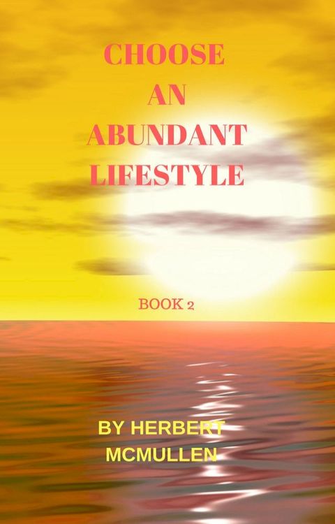 Choose An Abundant Life Style Book 2(Kobo/電子書)