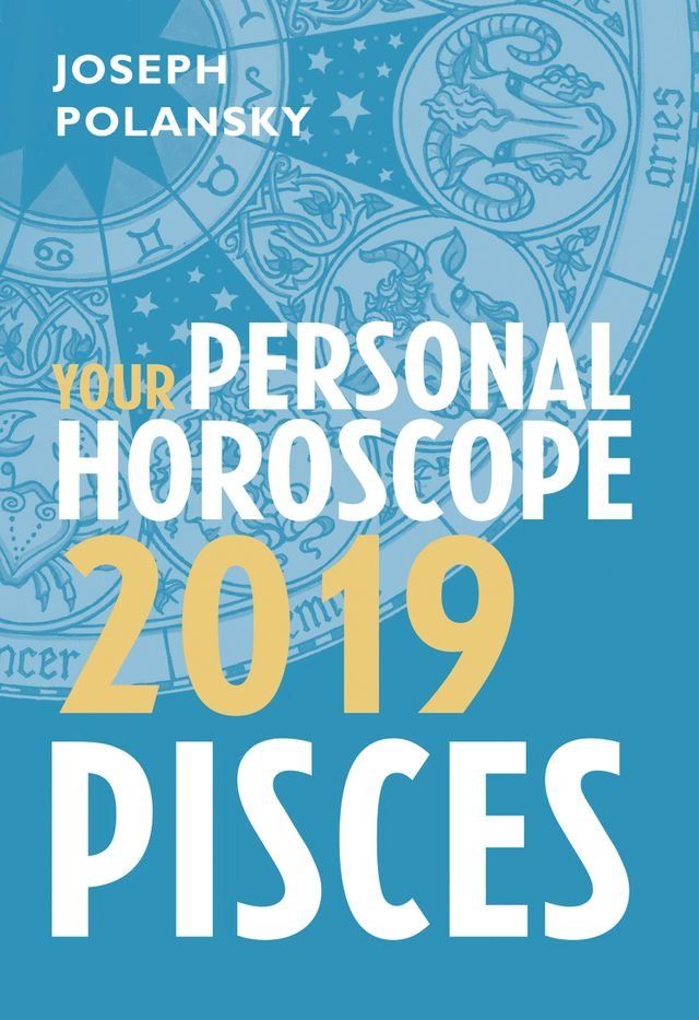  Pisces 2019: Your Personal Horoscope(Kobo/電子書)