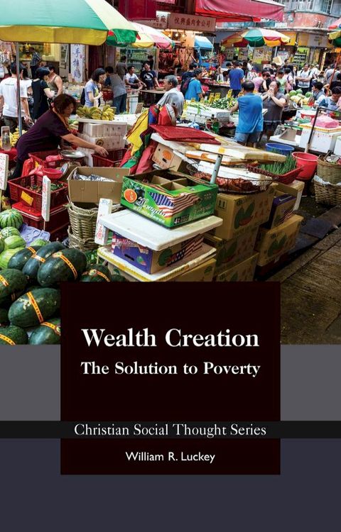 Wealth Creation: The Solution to Poverty(Kobo/電子書)