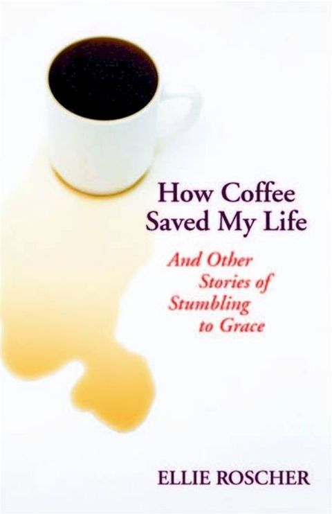 How Coffee Saved My Life(Kobo/電子書)