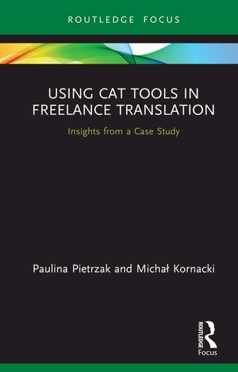 Using CAT Tools in Freelance Translation(Kobo/電子書)