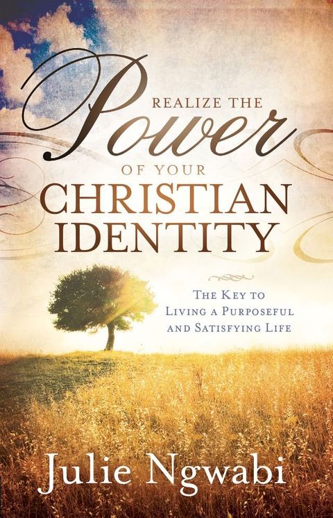 Realize the Power of Your Christian Identity(Kobo/電子書)