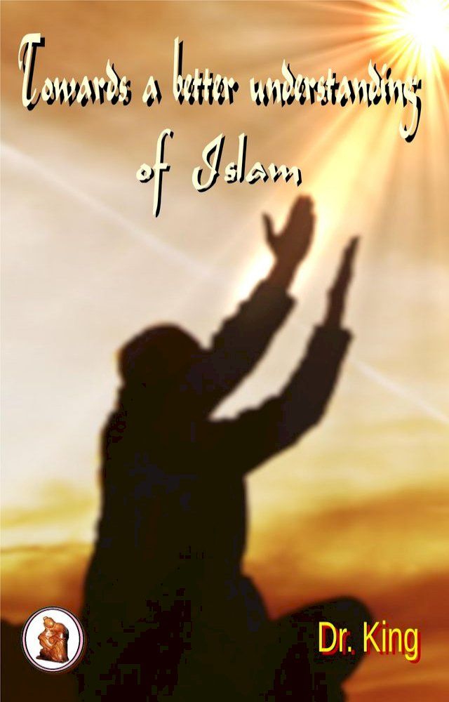  Towards a better understanding of Islam(Kobo/電子書)