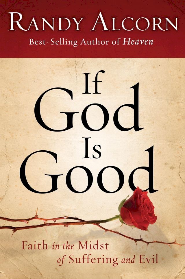  If God Is Good: Faith in the Midst of Suffering and Evil(Kobo/電子書)