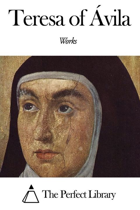 Works of Teresa of Ávila(Kobo/電子書)