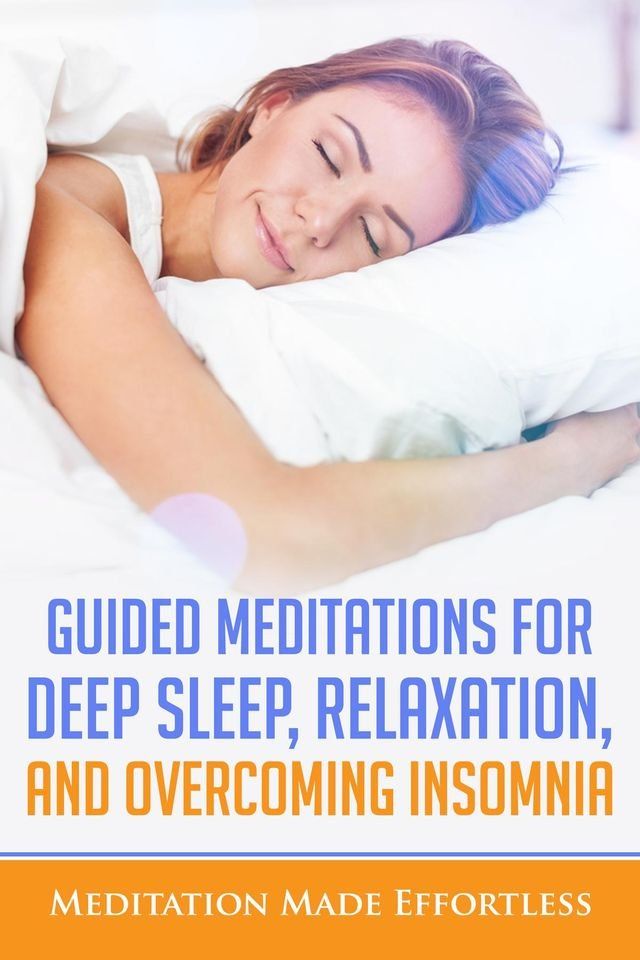  Guided Meditations For Deep Sleep, Relaxation, And Overcoming Insomnia(Kobo/電子書)