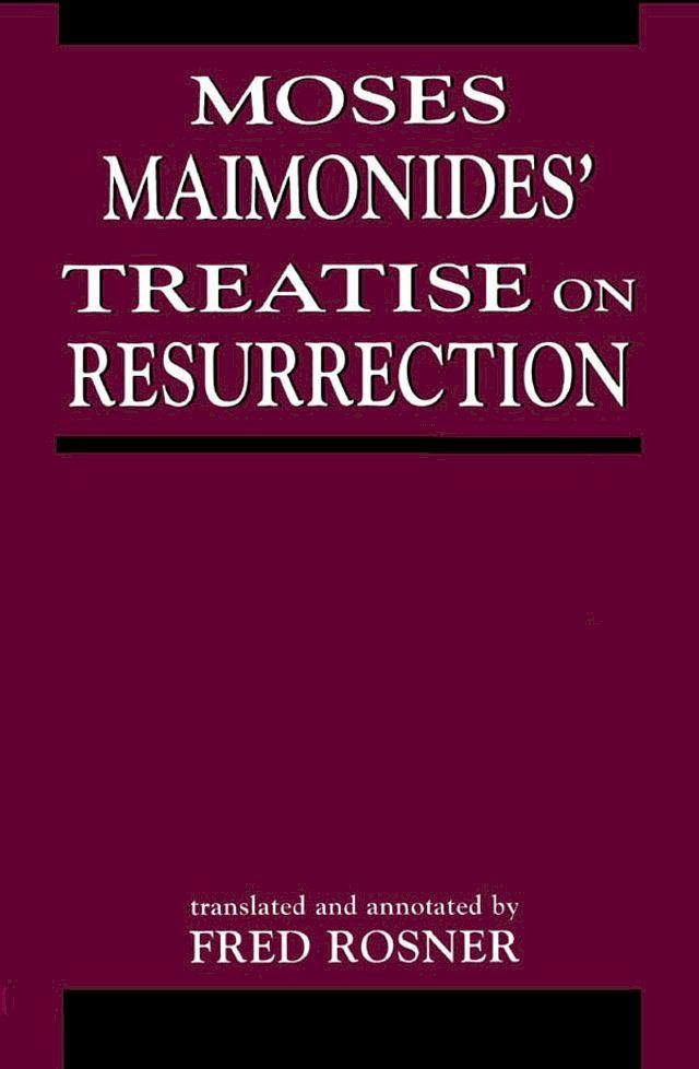  Moses Maimonides' Treatise On Resurrection(Kobo/電子書)