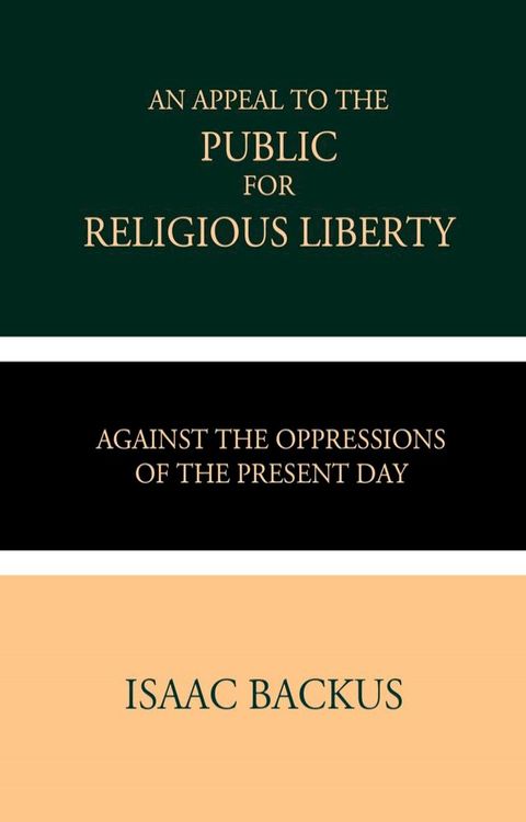 An Appeal to the Public for Religious Liberty by Isaac Backus(Kobo/電子書)
