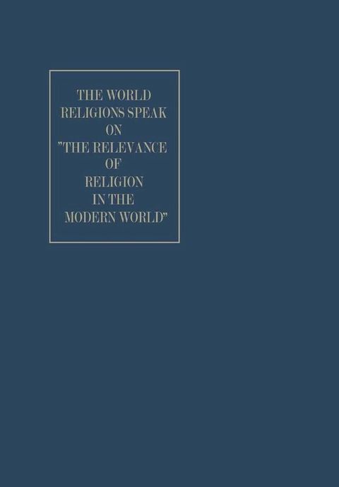 The World Religions Speak on ”The Relevance of Religion in the Modern World”(Kobo/電子書)