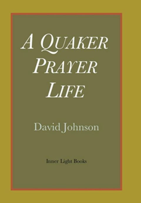 A Quaker Prayer Life(Kobo/電子書)