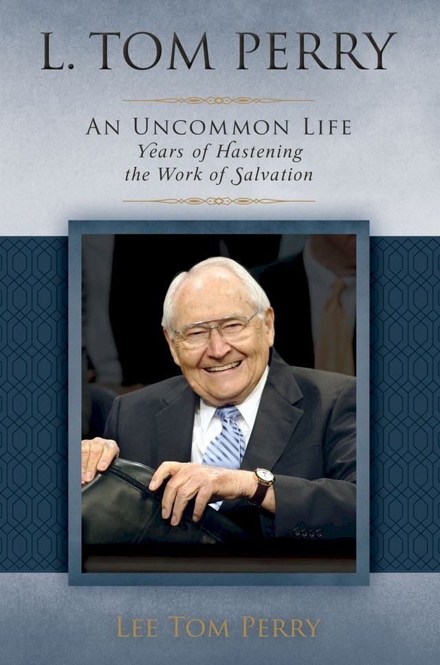  L. Tom Perry, An Uncommon Life, Volume 2(Kobo/電子書)