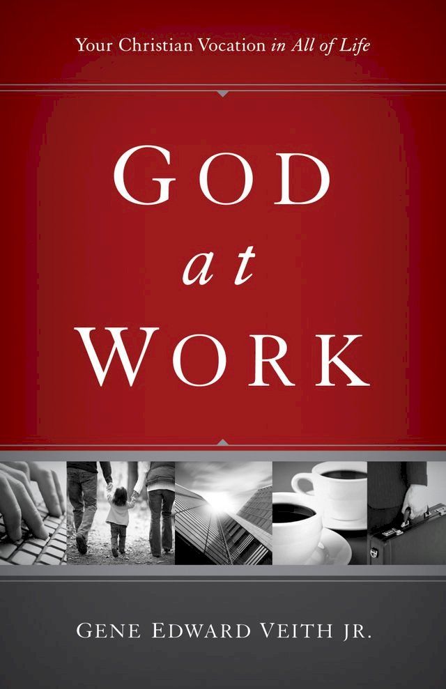  God at Work: Your Christian Vocation in All of Life(Kobo/電子書)