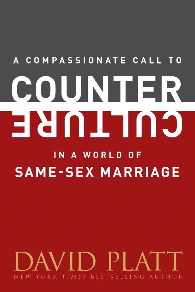  A Compassionate Call to Counter Culture in a World of Same-Sex Marriage(Kobo/電子書)