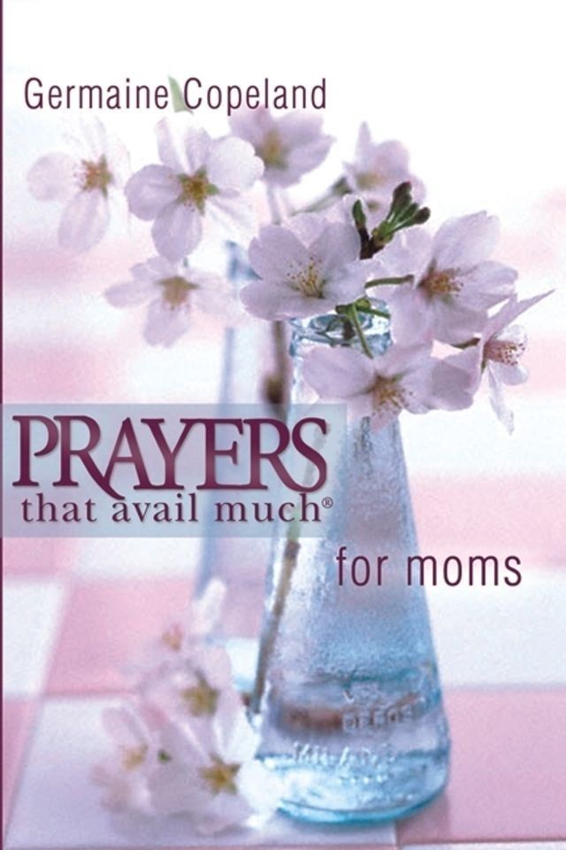  Prayers That Avail Much for Moms- Pocket Edition(Kobo/電子書)