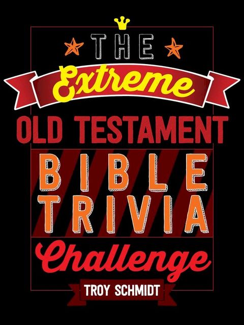 The Extreme Old Testament Bible Trivia Challenge(Kobo/電子書)