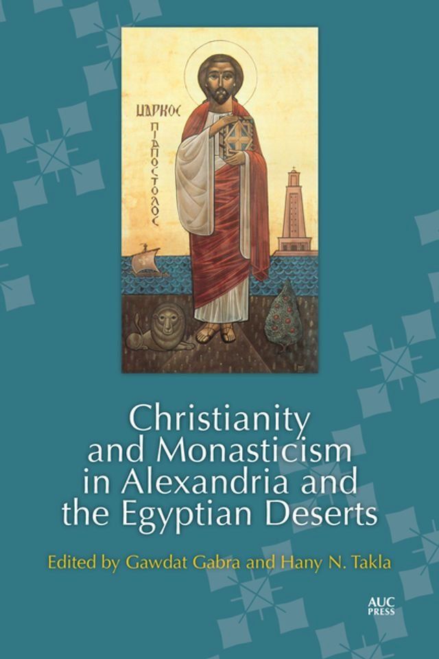  Christianity and Monasticism in Alexandria and the Egyptian Deserts(Kobo/電子書)