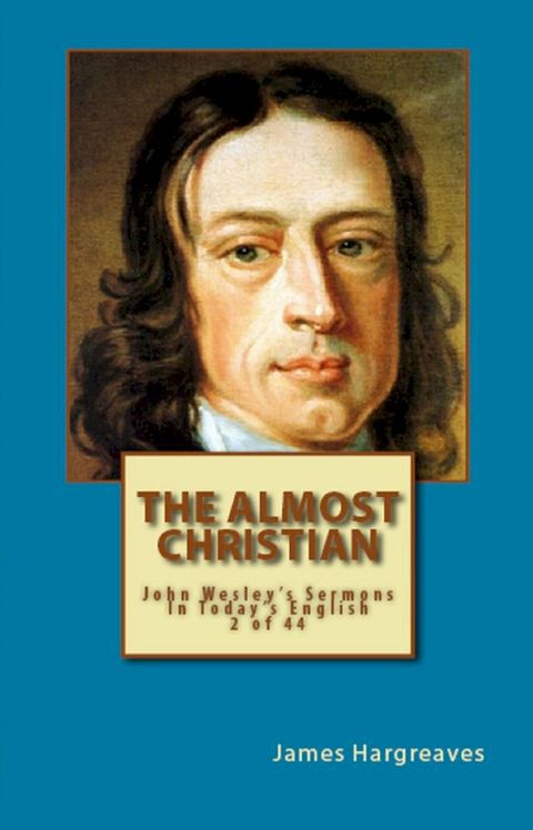 The Almost Christian: John Wesley's Sermon In Today's English (2 of 44)(Kobo/電子書)