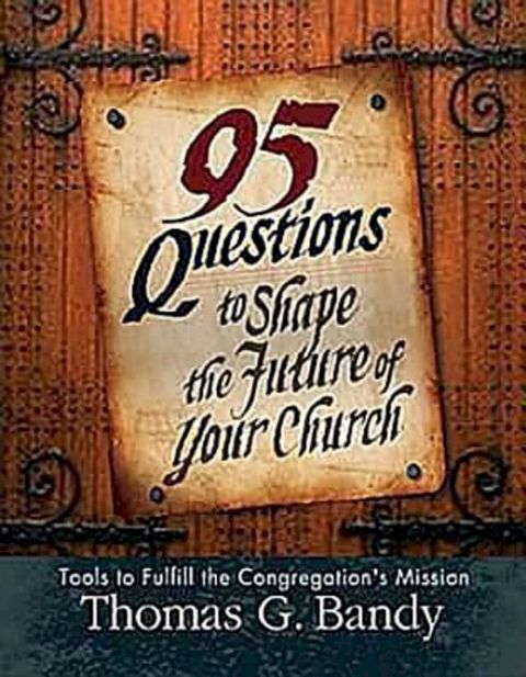 95 Questions to Shape the Future of Your Church(Kobo/電子書)