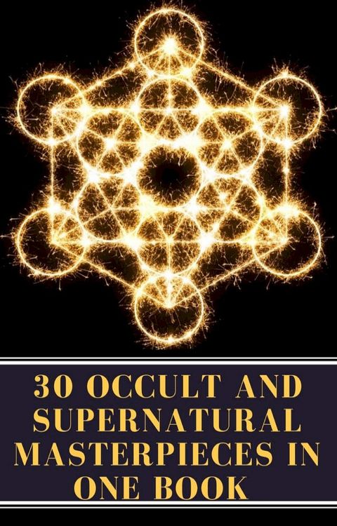 30 Occult and Supernatural Masterpieces in One Book(Kobo/電子書)