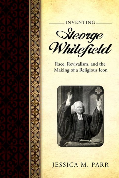 Inventing George Whitefield(Kobo/電子書)