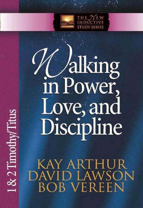 Walking in Power, Love, and Discipline(Kobo/電子書)