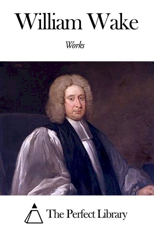  Works of William Wake(Kobo/電子書)