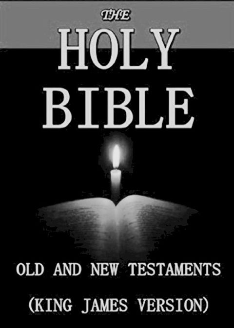 The Holy Bible, King James Version Old and New Testaments(Kobo/電子書)