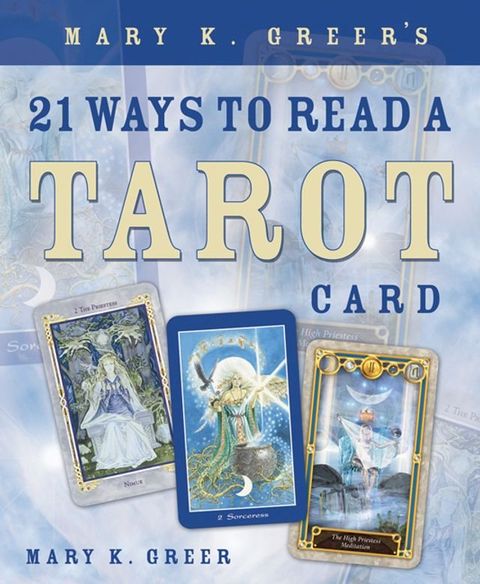 Mary K. Greer's 21 Ways to Read a Tarot Card(Kobo/電子書)