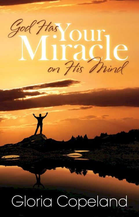 God Has Your Miracle On His Mind(Kobo/電子書)