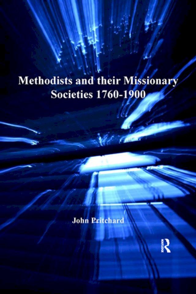  Methodists and their Missionary Societies 1760-1900(Kobo/電子書)