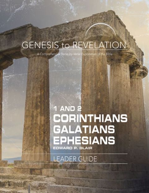 Genesis to Revelation: 1-2 Corinthians, Galatians, Ephesians Leader Guide(Kobo/電子書)