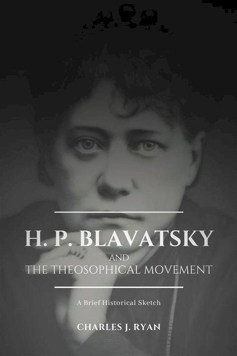 H. P. Blavatsky and The Theosophical Movement(Kobo/電子書)