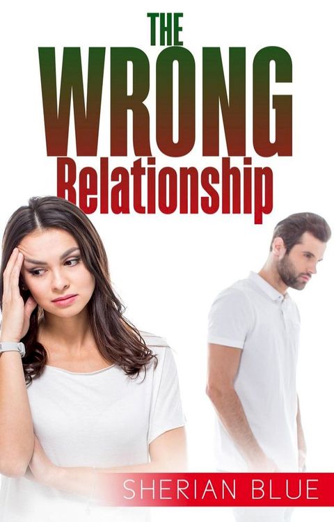 The Wrong Relationship(Kobo/電子書)