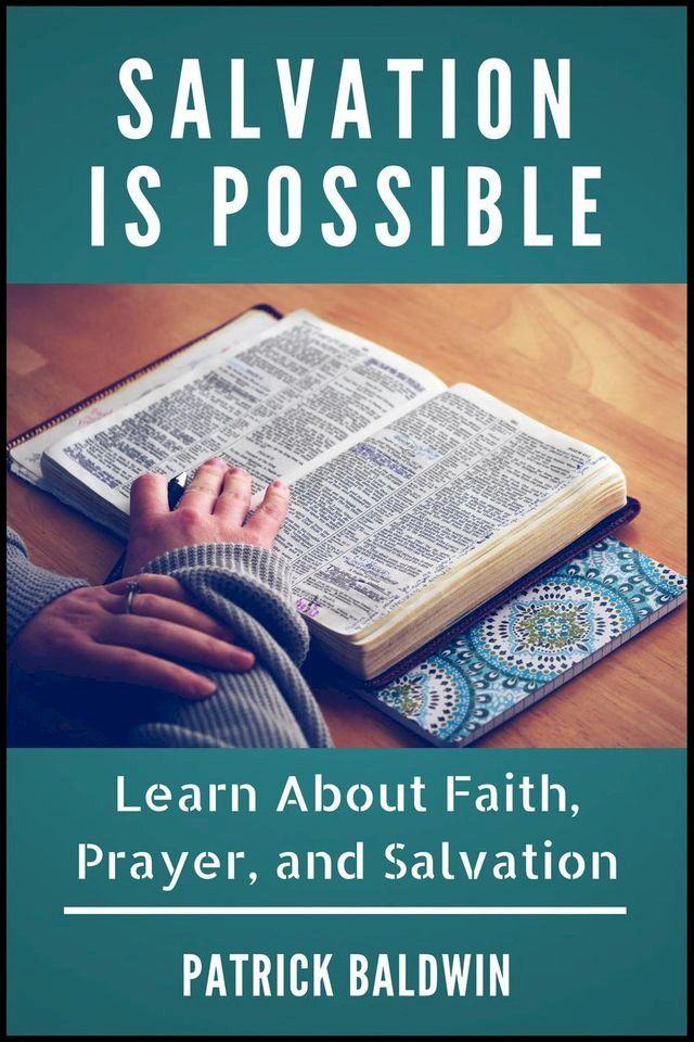  Salvation is Possible: Learn About Faith, Prayer, and Salvation(Kobo/電子書)