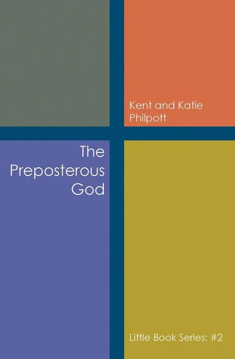 The Preposterous God: Little Book Series(Kobo/電子書)