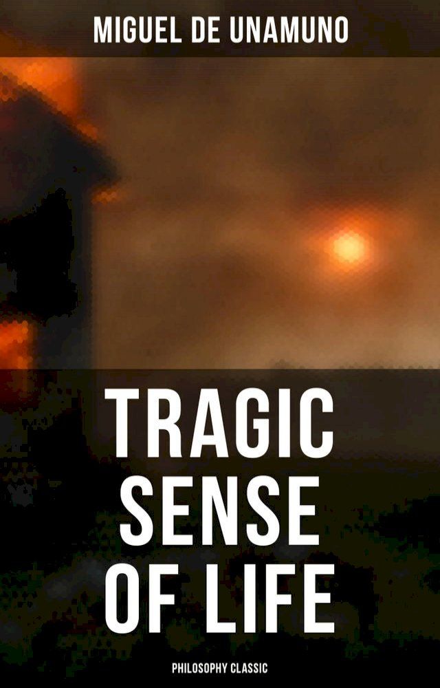  Tragic Sense of Life (Philosophy Classic)(Kobo/電子書)