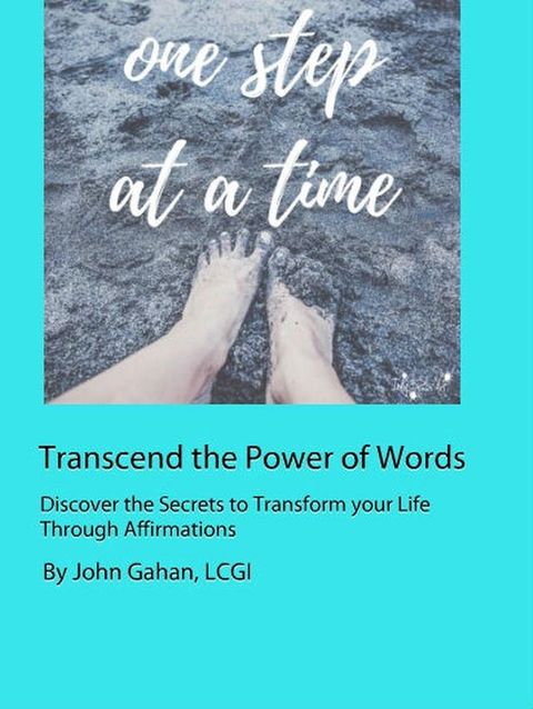 Transcend the Power of Words Discover the Secrets to Transform your Life Through Affirmations(Kobo/電子書)