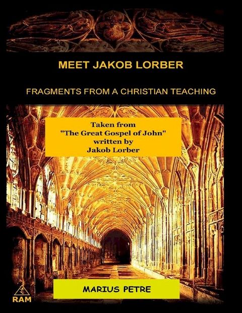 Meet Jakob Lorber: Fragments from a Christian Teaching(Kobo/電子書)