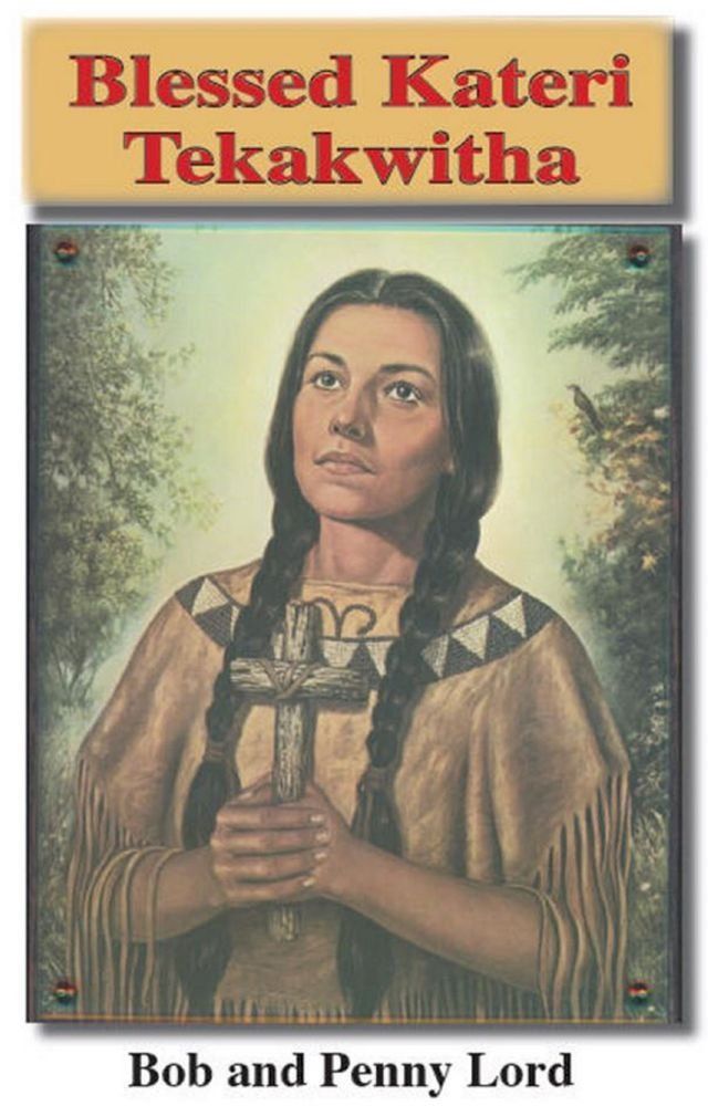  Blessed Kateri Tekakwitha(Kobo/電子書)